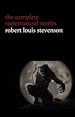 Télécharger le livre :  Robert Louis Stevenson: The Complete Supernatural Stories (tales of terror and mystery: The Strange Case of Dr. Jekyll and Mr. Hyde, Olalla, The Body-Snatcher, The Bottle Imp, Thrawn Janet...)...