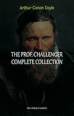 Télécharger le livre :  Professor Challenger: The Complete Collection