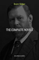 Télécharger le livre :  Bram Stoker Collection: The Complete Novels (Dracula, The Jewel of Seven Stars, The Lady of the Shroud, The Lair of the White Worm...) (Halloween Stories)