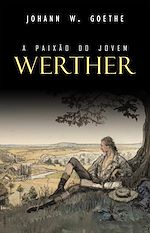 Télécharger le livre :  A Paixão do Jovem Werther