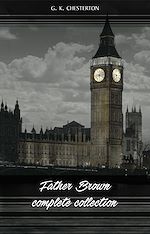 Download this eBook Father Brown (Complete Collection): 53 Murder Mysteries: The Scandal of Father Brown, The Donnington Affair & The Mask of Midas…