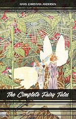 Download this eBook The Complete Fairy Tales of Hans Christian Andersen: 168 Fairy Tales in one volume