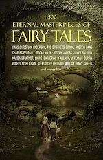 Download this eBook 1500 Eternal Masterpieces Of Fairy Tales: Cinderella, Rapunzel, The Little Mermaid, Beauty and the Beast, Aladdin And The Wonderful Lamp...