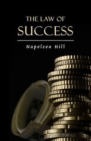 The Law Of Success In Sixteen Lessons Napoleon Hill Ebook