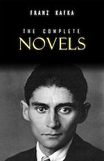 Download this eBook Franz Kafka: The Complete Novels