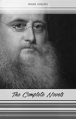 Download this eBook Wilkie Collins: The Complete Novels (The Woman in White, The Moonstone, No Name, The Haunted Hotel...)
