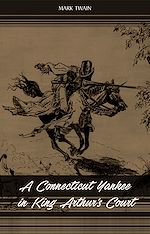 Download this eBook A Connecticut Yankee in King Arthur's Court