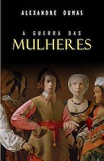 Télécharger le livre :  A Guerra das Mulheres