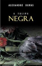 Télécharger le livre :  A Tulipa Negra