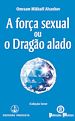 Télécharger le livre :  A força sexual ou o Dragão alado