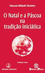 Télécharger le livre :  O Natal e a Páscoa na tradição iniciática