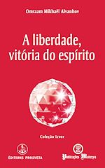 Télécharger le livre :  A liberdade, vitória do espírito