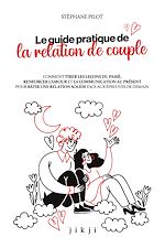 Télécharger le livre :  Le guide pratique de la relation de couple
