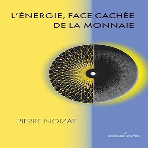 Téléchargez le livre :  L'énergie, face cachée de la monnaie