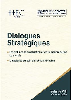 Télécharger le livre :  Dialogues Stratégiques, Volume VIII - Les défis de la navalisation et de la maritimisation du monde - L’insularité au sein de l’Union Africaine