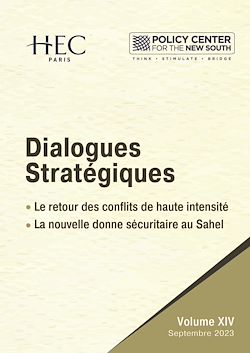 Télécharger le livre :  Dialogues stratégiques, Vol.XIV - Le retour des conflits de haute intensité - La nouvelle donne sécuritaire au Sahel