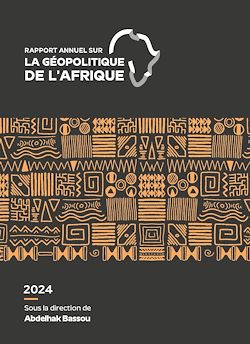 Télécharger le livre :  Rappot Annuel sur la Géopolitique de l'Afrique 2024