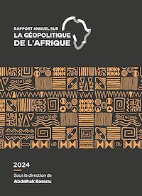 Télécharger le livre : Rappot Annuel sur la Géopolitique de l'Afrique 2024