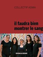 Télécharger le livre :  Il faudra bien montrer le sang