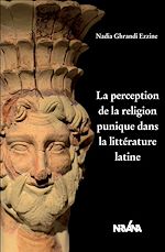 Télécharger le livre :  La perception de la religion punique dans la littérature latine