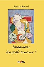 Télécharger le livre :  Imaginons des profs heureux !