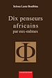 Télécharger le livre :  Dix penseurs africains par eux-mêmes