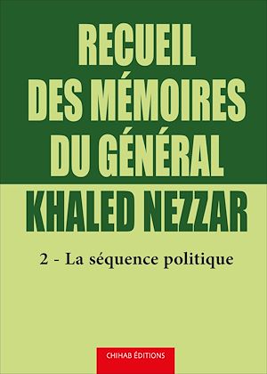 Download the eBook: Recueil des me´moires du ge´ne´ral Khaled Nezzar - Tome 2