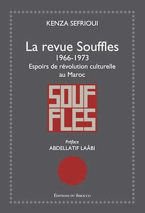 Téléchargez le livre :  La revue Souffles 1966-1973 - Espoirs de révolution culturelle au Maroc