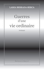 Télécharger le livre :  Guerres d'une vie ordinaire