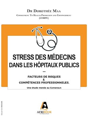 Téléchargez le livre :  Stress des Médecins dans les Hôpitaux Publics: Facteurs de Risques et Compétences Professionnelles