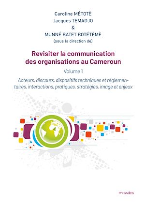 Téléchargez le livre :  Revisiter la communication des organisations au Cameroun