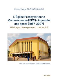 Téléchargez le livre :  L'Église Presbytérienne Camerounaise (EPC) cinquante ans après (1957-2007)