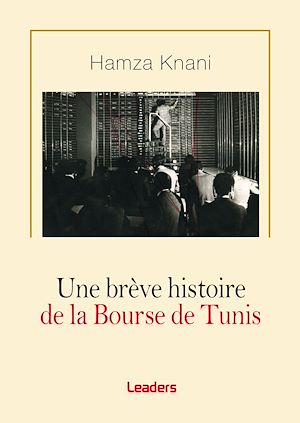 Téléchargez le livre :  Une brève histoire de la Bourse de Tunis