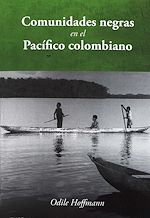 Download this eBook Comunidades negras en el Pacífico colombiano