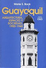 Download this eBook Guayaquil: Arquitectura, espacio y sociedad, 1900-1940