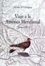 Download this eBook Viaje a la América Meridional. Tomo III