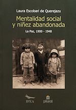 Download this eBook Mentalidad social y niñez abandonada en La Paz (1900-1948)