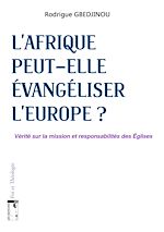 Télécharger le livre :  L'Afrique peut-elle évangéliser l'Europe?