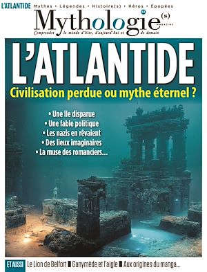 Téléchargez le livre :  Mythologie(s) n°63. L'Atlantide. Civilisation perdue ou mythe éternel ?