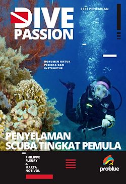 Télécharger le livre :  Dive Passion. Penyelaman Scuba Tingkat Pemula, Indonesian edition