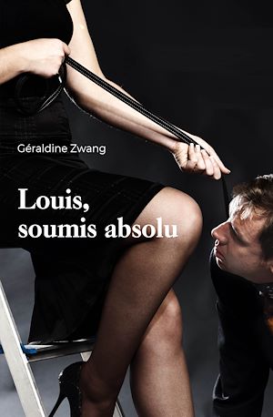 Téléchargez le livre :  Louis, soumis absolu