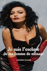 Télécharger le livre :  Je suis l'esclave de ma femme de ménage