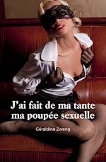 Télécharger le livre :  J'ai fait de ma tante ma poupée sexuelle