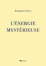 Télécharger le livre :  L'énergie mystérieuse