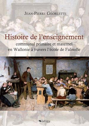 Téléchargez le livre :  Histoire de l'enseignement communal primaire et maternel en Wallonie à travers l'école de Falisolle