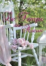 Télécharger le livre :  Le Temps des Aveux