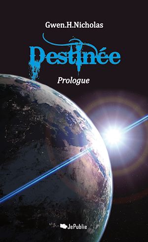 Téléchargez le livre :  Destinée - Prologue