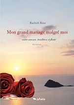 Télécharger le livre :  Mon grand mariage malgré moi