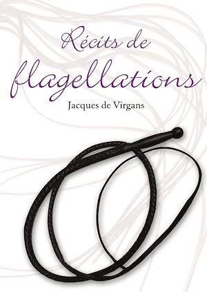 Téléchargez le livre :  Récits de Flagellations