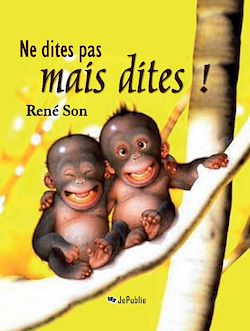 Télécharger le livre :  Ne dites pas mais dites !